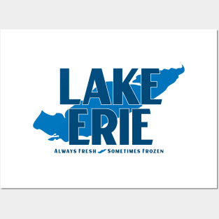 Lake Erie - Always Fresh, Sometimes Frozen Posters and Art